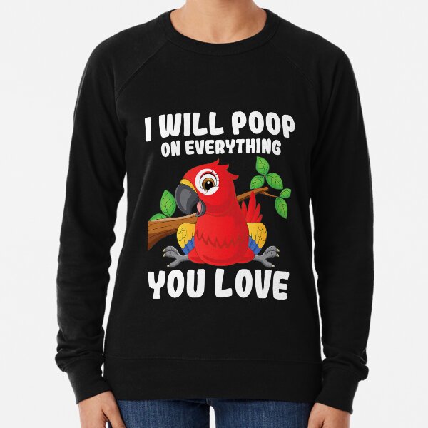 Item preview, I Will Poop On Everything You Love - Parrot Lover Zookeeper designed and sold by Bemumd-art.