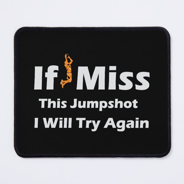 Item preview, If I Miss This Jumpshot I Will Try The Premium T-Shirt Again designed and sold by Namisanduatuju.