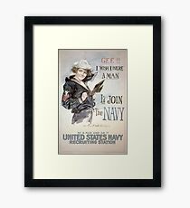 Gee!! I wish I were a man Id join the Navy Be a man and do it United States Navy recruiting station 002 Framed Print