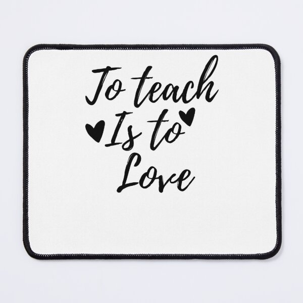 Item preview, TO TEACH IS TO LOVE designed and sold by LoveSecrets.