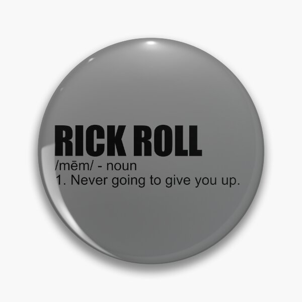Item preview, Rick Roll Meme Definition Funny Meme Rick Roll Gear designed and sold by DynamicDesign.
