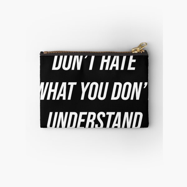 Item preview, Don't Hate What You Don't Understand  designed and sold by Texterns.