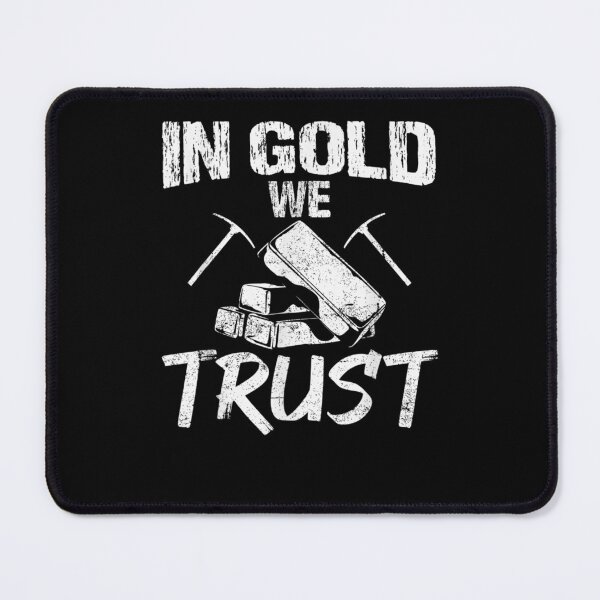 Item preview, Gold Mining Ores Prospecting Prospector In Gold We Trust  designed and sold by aumarian.