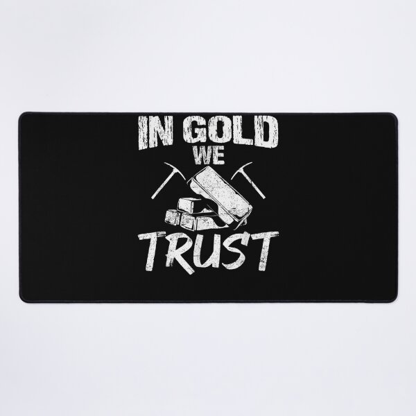 Item preview, Gold Mining Ores Prospecting Prospector In Gold We Trust  designed and sold by aumarian.