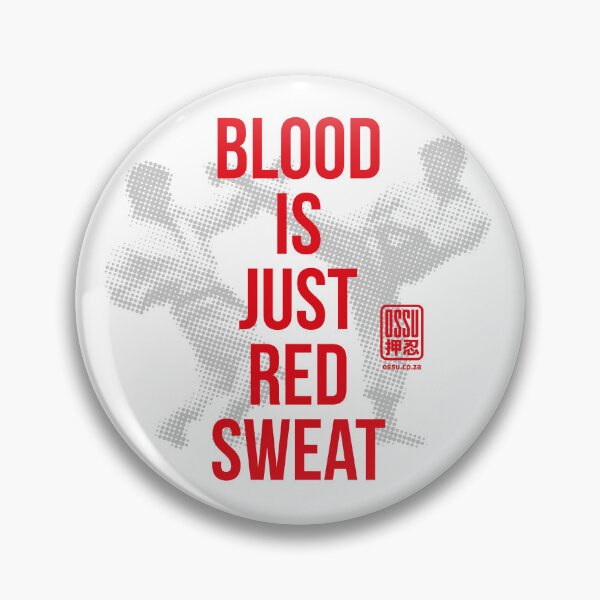 Item preview, Blood is just red sweat karate saying by Ossu designed and sold by Ossu-Couture.