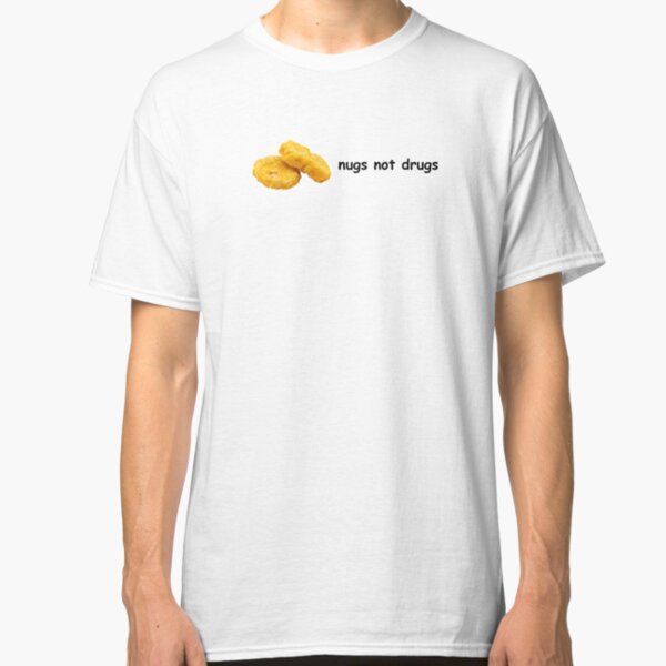 nugs not drugs Classic T-Shirt