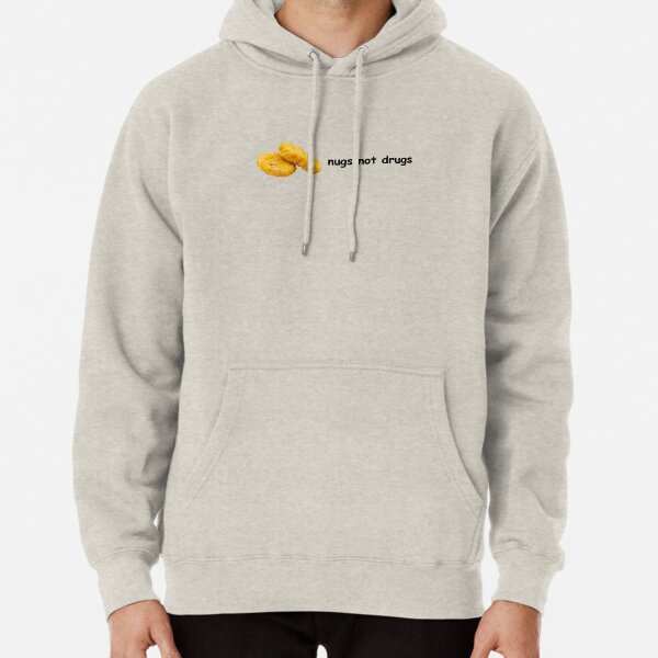 nugs not drugs Pullover Hoodie