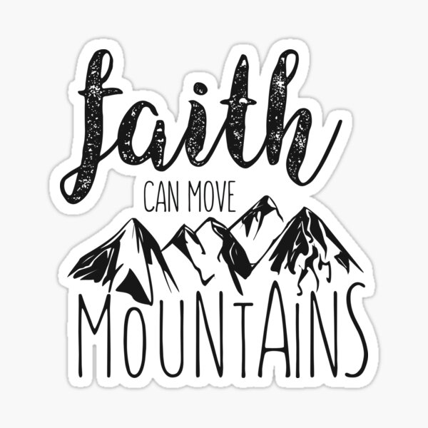 faith-can-move-mountains-matthew-17-20-bible-verse-sticker-for-sale-by-walk-by-faith