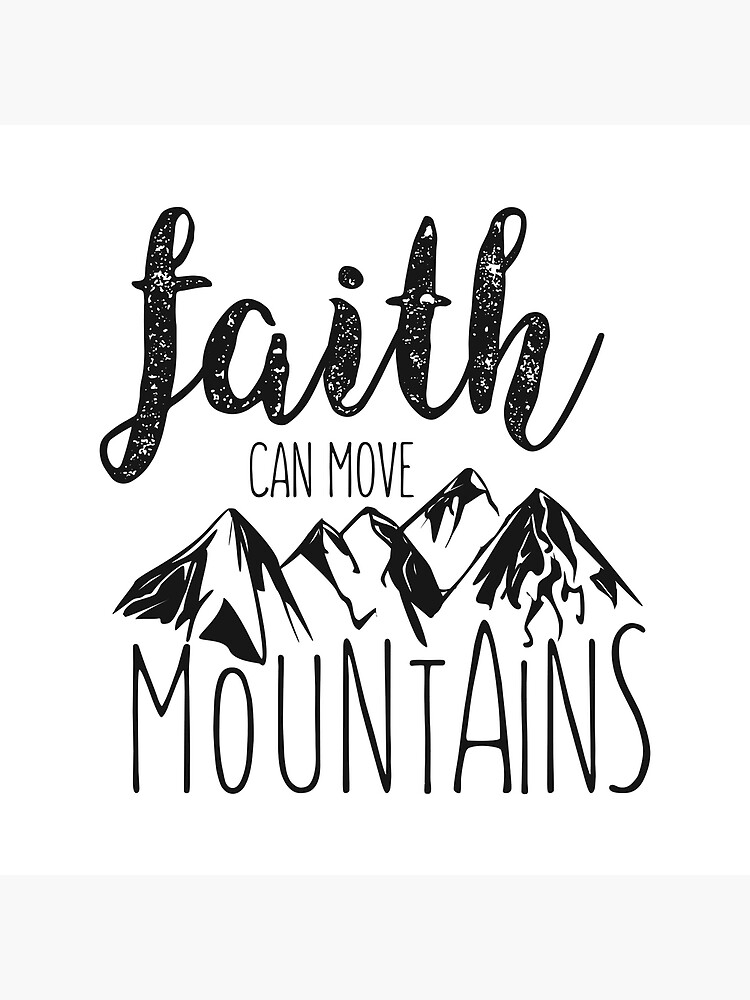 "Faith Can Move Mountains - Matthew 17:20 - Bible Verse" Art Print for