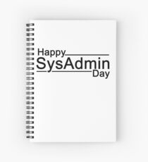 Happy SysAdmin Day Spiral Notebook
