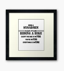 Being a SysAdmin Framed Print