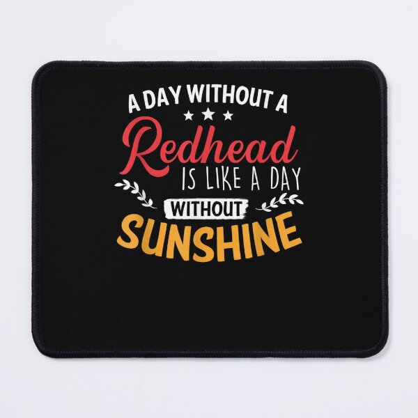 Item preview, A Day Without A Readhead Is Like A Day Without Sunshine designed and sold by vergiebee.