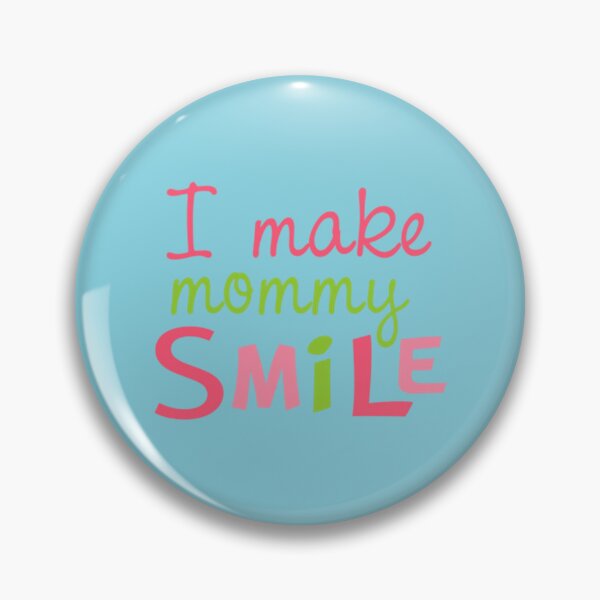 Item preview, I Make Mommy Smile    designed and sold by GretaPaigeD.