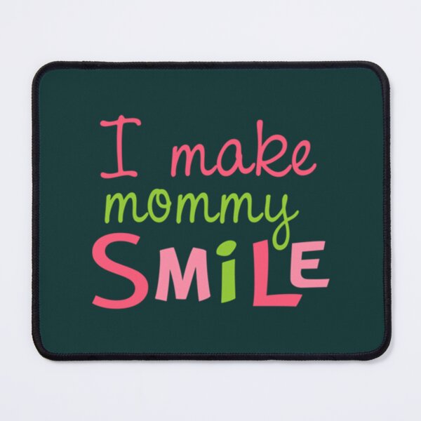 Item preview, I Make Mommy Smile designed and sold by GretaPaigeD.