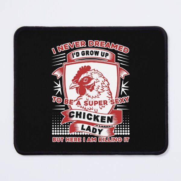Item preview, Chicken - Super Sexy Chicken Lady designed and sold by UnknownArtistt.