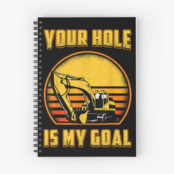 Item preview, Excavator Your Holes Is My Goal Construction  designed and sold by aumarian.