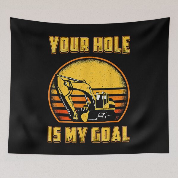 Item preview, Excavator Your Holes Is My Goal Construction  designed and sold by aumarian.