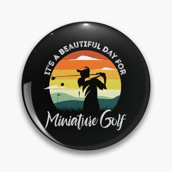 Item preview, It's A Beautiful Day For Miniature Golf, 2022 designed and sold by AJ DESIGN.