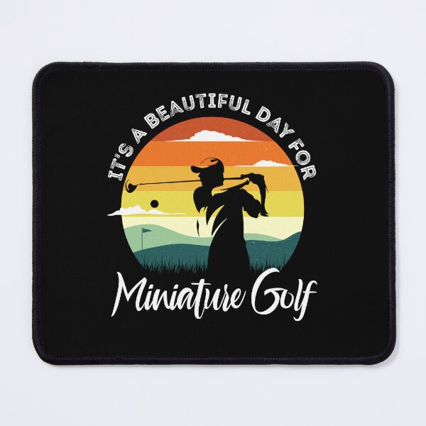 Item preview, It's A Beautiful Day For Miniature Golf, 2022 designed and sold by AJ DESIGN.