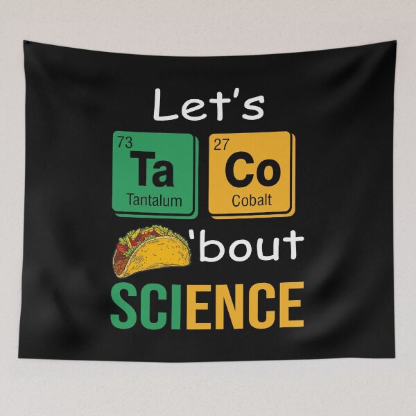 Item preview, Let's Taco 'Bout Science funny lover food cute designed and sold by beckadamr.