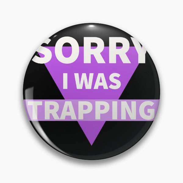 Item preview, Sorry I Was Trapping Funny Design designed and sold by RiyonArts.