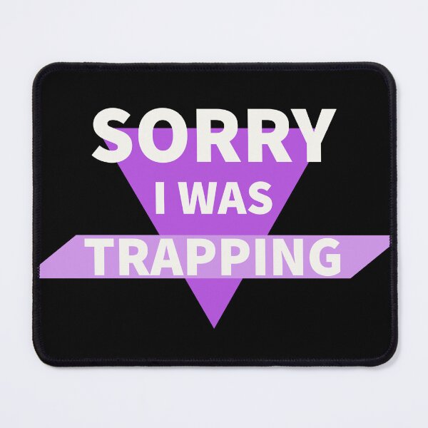 Item preview, Sorry I Was Trapping Funny Design designed and sold by RiyonArts.