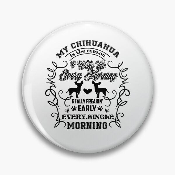 Item preview, My Chihuahua Is The Reason I Wake Up Every Morning designed and sold by UnknownArtistt.