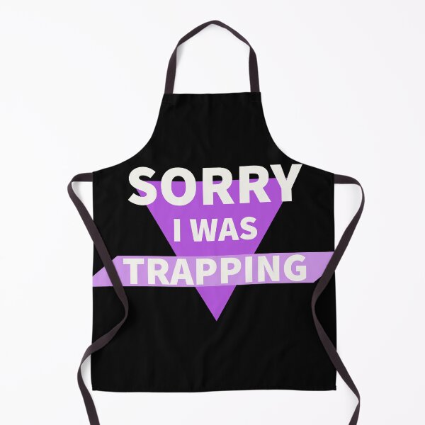 Item preview, Sorry I Was Trapping Funny Design designed and sold by RiyonArts.