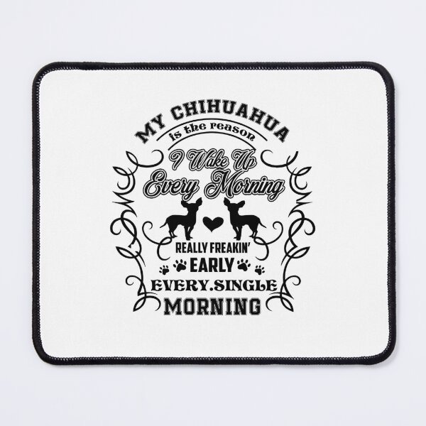 Item preview, My Chihuahua Is The Reason I Wake Up Every Morning designed and sold by UnknownArtistt.