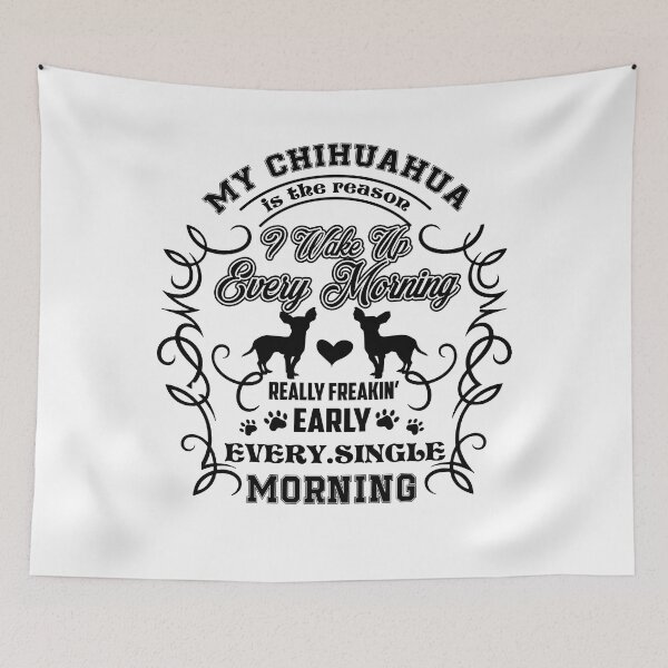 Item preview, My Chihuahua Is The Reason I Wake Up Every Morning designed and sold by UnknownArtistt.