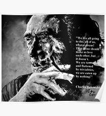 Charles Bukowski - black - quote Poster