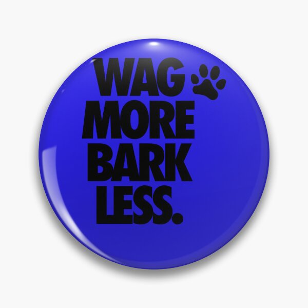Item preview, WAG MORE BARK LESS.  designed and sold by IrmtraudHeinz.