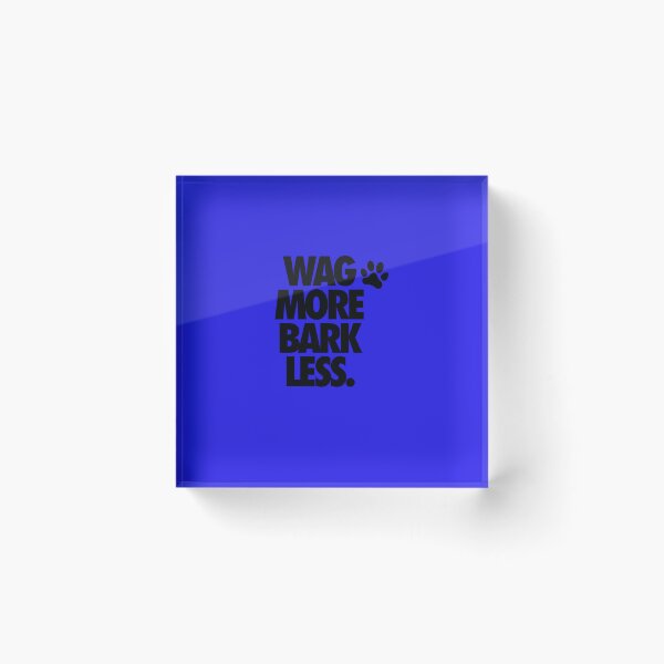 Item preview, WAG MORE BARK LESS.  designed and sold by IrmtraudHeinz.