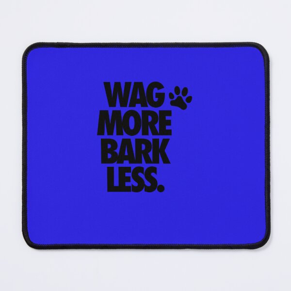 Item preview, WAG MORE BARK LESS. designed and sold by IrmtraudHeinz.