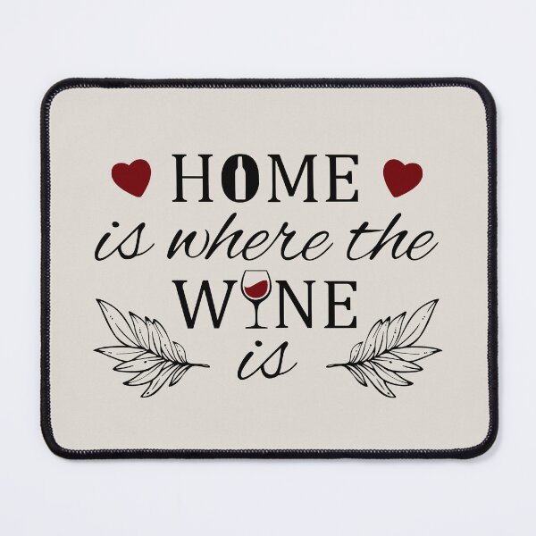 Item preview, Home is Where the Wine Is designed and sold by broadwaybandito.