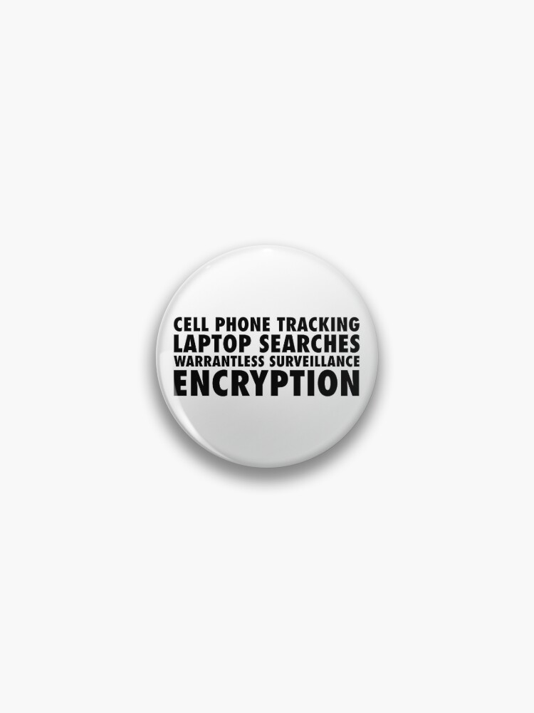 Cell Phone Tracking Laptop Searches Warrantless Surveillance Encryption -  Edward Snowden Design Rogan Pin for Sale by Everyday Inspiration