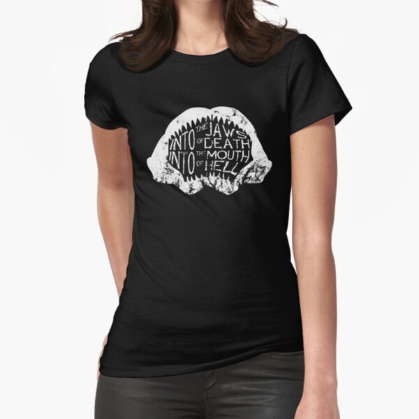 Into the Jaws of Death Into the Mouth of Hell Fitted T-Shirt