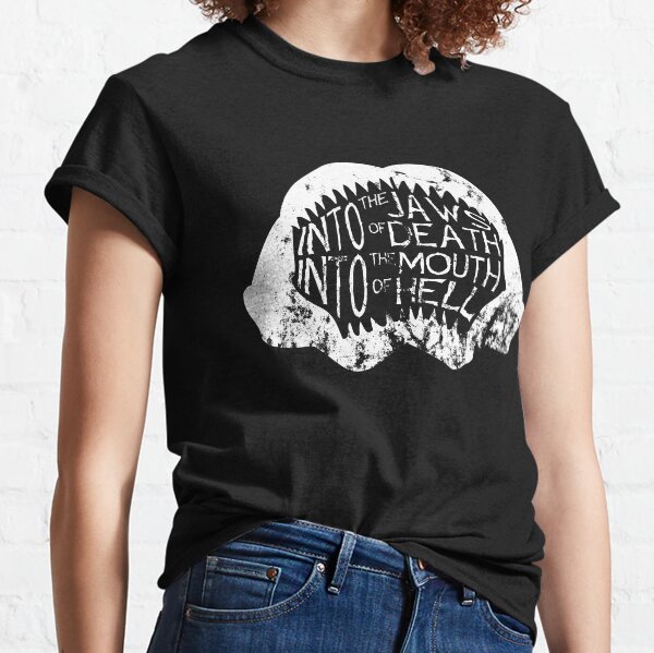 Into the Jaws of Death Into the Mouth of Hell Classic T-Shirt