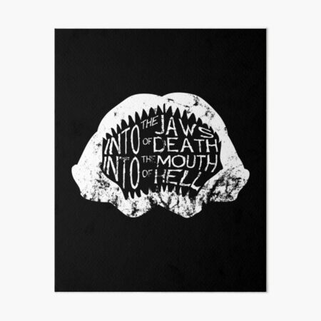 Into the Jaws of Death Into the Mouth of Hell Art Board Print