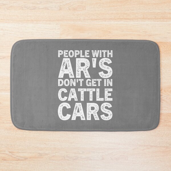 Item preview, people with ar's don't get in cattle cars designed and sold by SaafaShop.
