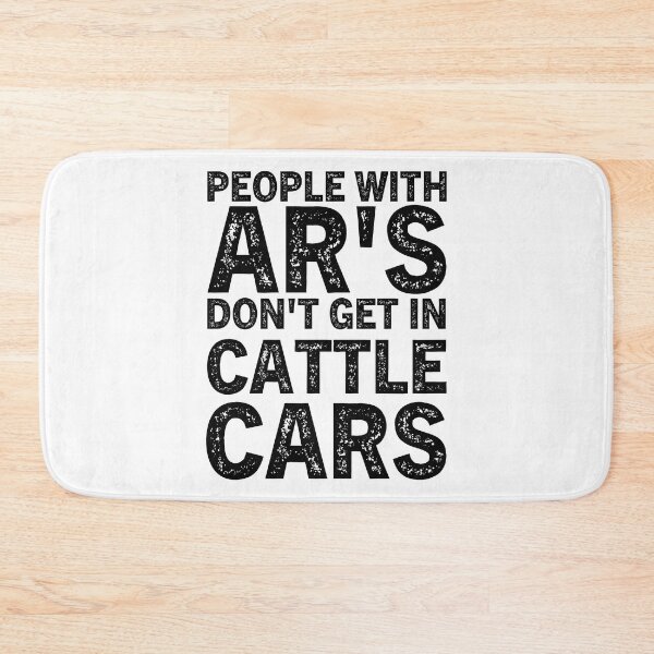 Item preview, people with ar's don't get in cattle cars designed and sold by SaafaShop.