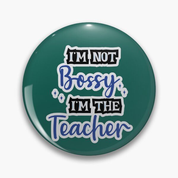 Item preview, I am not Bossy, I am the Teacher designed and sold by PriyamPahi.