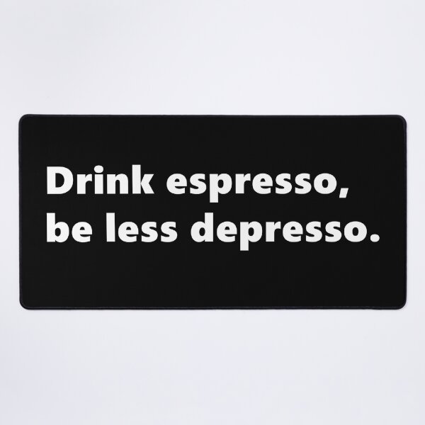 Item preview, Drink espresso, be less depresso. funny quote for coffee lovers. Lettering Digital Illustration designed and sold by AlmightyClaire.