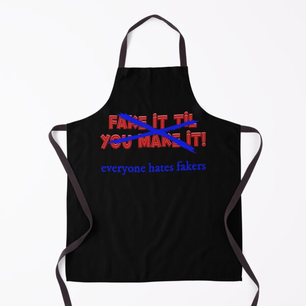 Item preview, Fake it til you make it! Everyone hates fakers designed and sold by Signs for Dark Times.