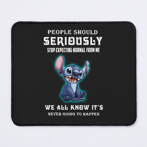 Item preview, People Should Seriously Not Expecting Normal From Me Stitch  designed and sold by RAFAELMENDO8.