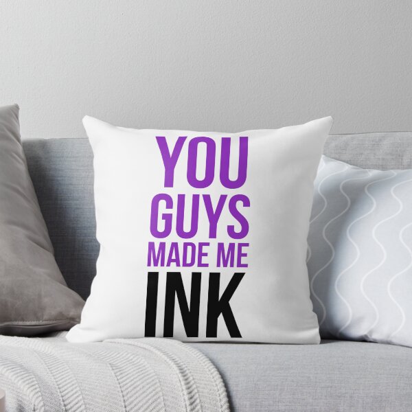 Item preview, You Guys Made Me Ink designed and sold by kaitied456.