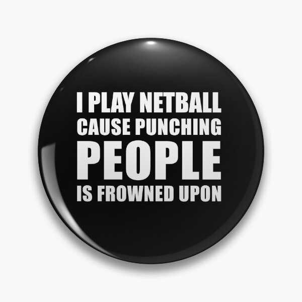 Item preview, I Play Netball Cause Punching People is Frowned Upon designed and sold by TendyTees.