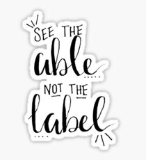 See The Able, Not The Label Sticker