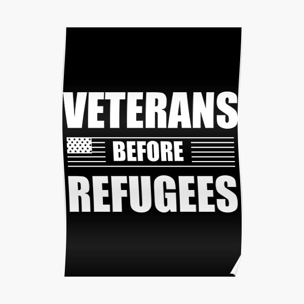 &ldquo;Funny Veterans Before Refugees Sticker&rdquo; Poster for Sale by LiamWoodes