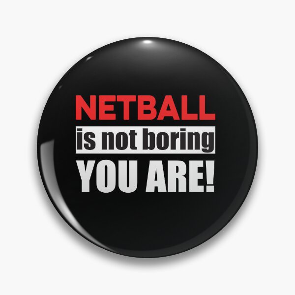 Item preview, Netball is not Boring you are designed and sold by TendyTees.